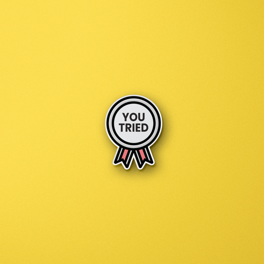 Pin - "You Tried"